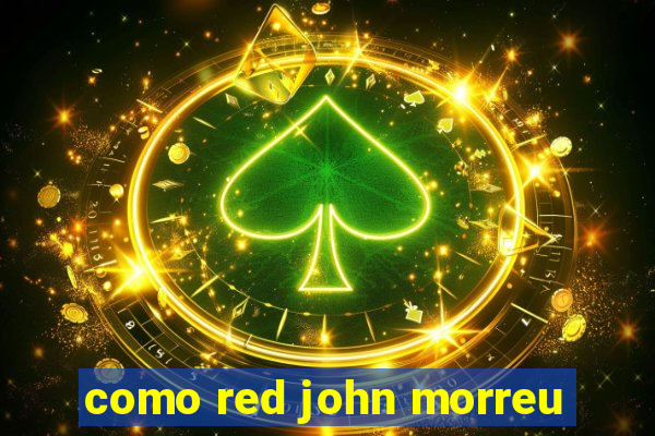 como red john morreu